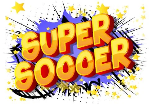 Super Soccer - Vector illustrated comic book style phrase on abstract backgro Stock Illustration