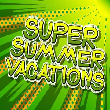 Super Summer Vacation - Vector illustrated comic book style phrase. Illustrazione stock