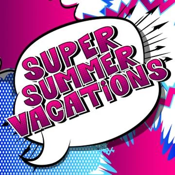 Super Summer Vacation - Vector illustrated comic book style phrase. Illustrazione stock