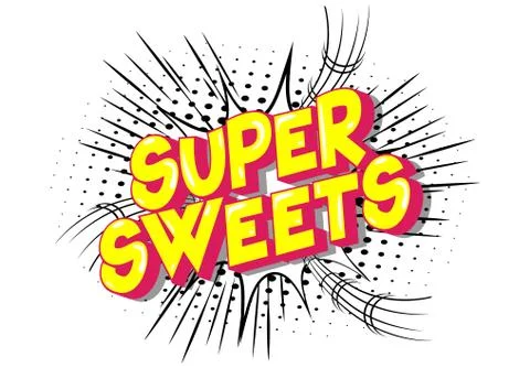 Super Sweets - Vector illustrated comic book style phrase on abstract backgro Illustrazione stock