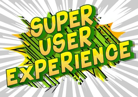 Super User Experience - Vector illustrated comic book style phrase. Stock Illustration
