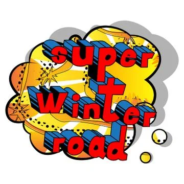 Super Winter Road - Vector illustrated comic book style phrase. Stock Illustration