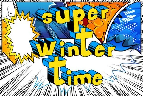 Super Winter Time - Vector illustrated comic book style phrase. Illustrazione stock