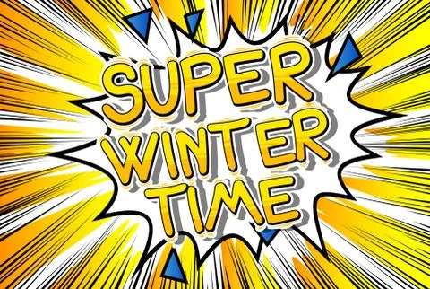 Super Winter Time - Vector illustrated comic book style phrase. Illustrazione stock