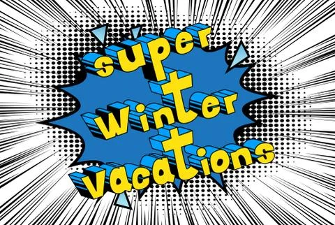 Super Winter Vacation - Vector illustrated comic book style phrase. Stock Illustration