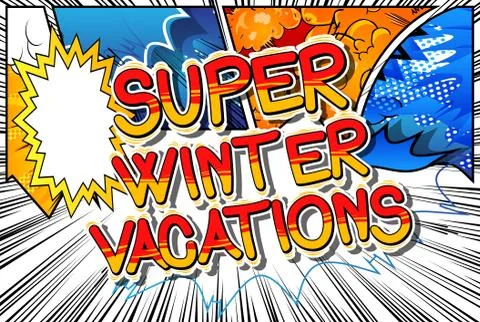 Super Winter Vacation - Vector illustrated comic book style phrase. Illustrazione stock