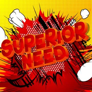 Superior Need - Vector illustrated comic book style phrase. Stock Illustration