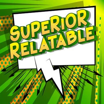 Superior Relatable - Vector illustrated comic book style phrase. Stock Illustration