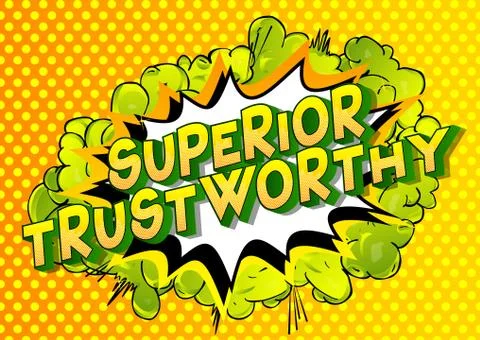 Superior Trustworthy - Vector illustrated comic book style phrase. Stock Illustration