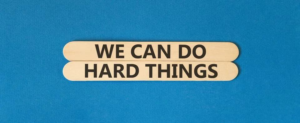 Support, help we can do hard things symbol. Concept words We can do hard th.. Фото