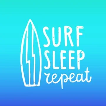 Surf, sleep, repeat. Hand drawn lettering Stock Illustration