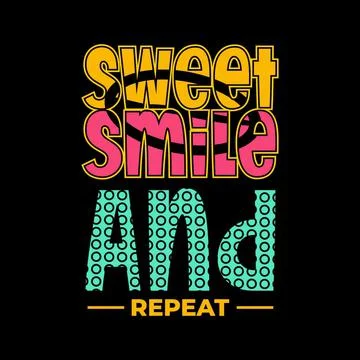 SWEET SMILE AND REPEAT Stock Illustration