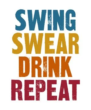 Swing Swear Drink Repeat Stock Illustration