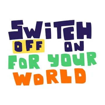 Switch off your world on dark background, hand lettering. Stock Illustration