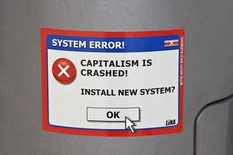  System error Aufkleber, Capitalism is crashed! Install new system?, Berli... Stock Photos