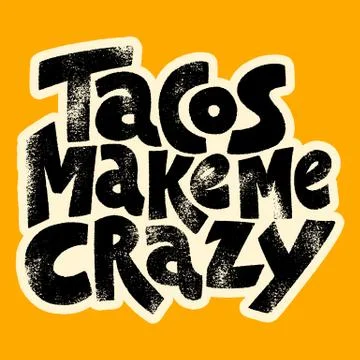 Tacos make me crazy Stock Illustration