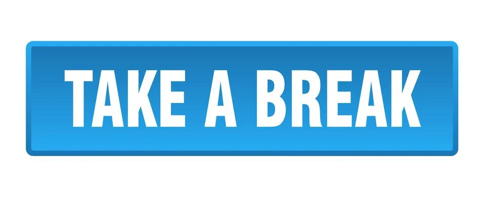 Take a break button. take a break square blue push button Illustrazione stock