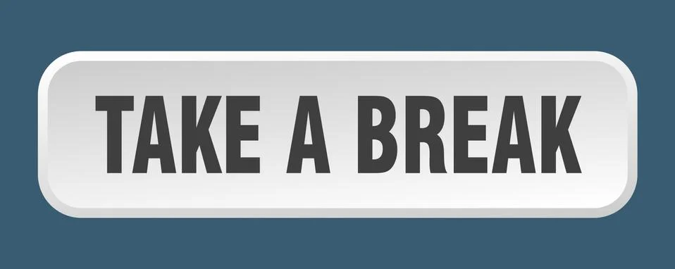 Take a break button. take a break square 3d push button Illustrazione stock