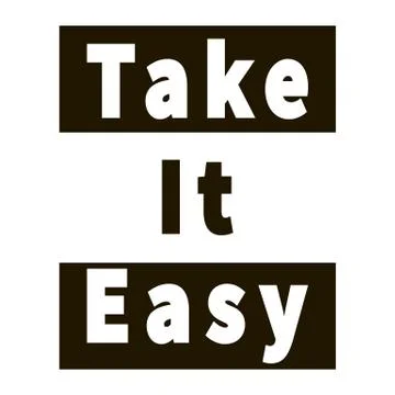 Take it easy - black and white life expression Stock Illustration