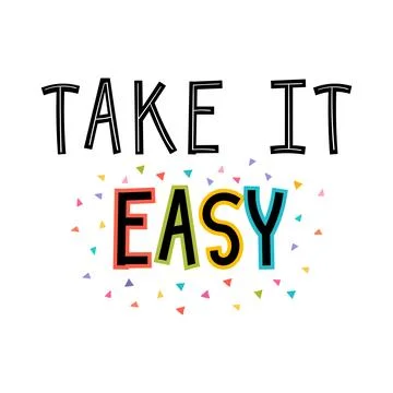 Take it easy. Inspirational quote. Lettering. Motivational poster. Phrase Stock Illustration