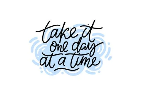 Take it one day at a time script modern lettering with cloud shape on the bac Stock Illustration