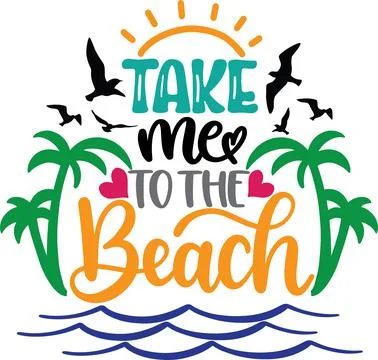 Take Me To The Beach, Beach, Summer Holiday, Vector Illustration File Stock Illustration