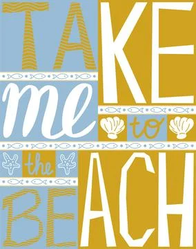 Take me to the beach. Inspiring poster. Motivational lettering. Stock Illustration