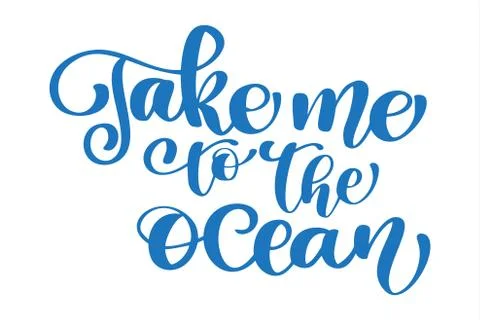 Take me to the ocean text Hand drawn summer lettering Handwritten calligraphy イラスト素材