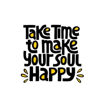 Take Time To Make Your Soul Happy Stock Illustration