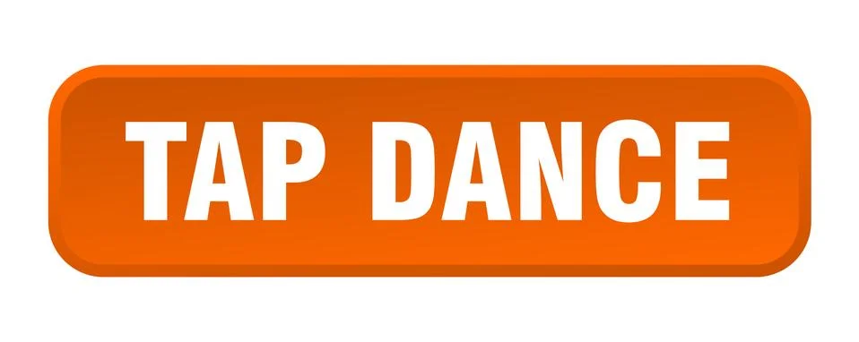 Tap dance button. tap dance square 3d push button Stock Illustration