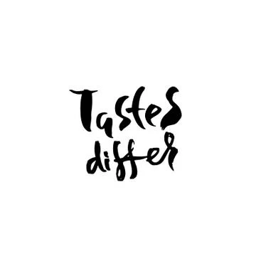 Tastes differ. Hand drawn dry brush motivational lettering. Ink illustration Stock Illustration