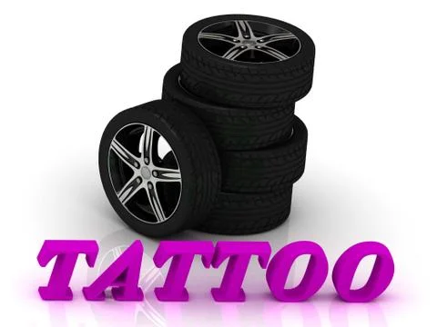 TATTOO- bright letters and rims mashine black wheels on a white background Stock Illustration