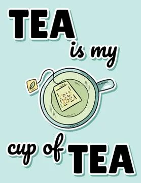 Tea is my cup of tea poster. Hand drawn comic style cup of herbal tea funny p Illustrazione stock