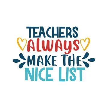 Teacher Always Make The Nice List typography t shirt design Stock Illustration