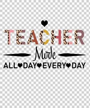 Teacher Mode All Day Every Day Typography Variation A Stock Illustration