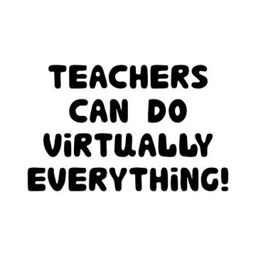 Teachers can do virtually everything. Education quote. Cute hand drawn doodle Stock Illustration