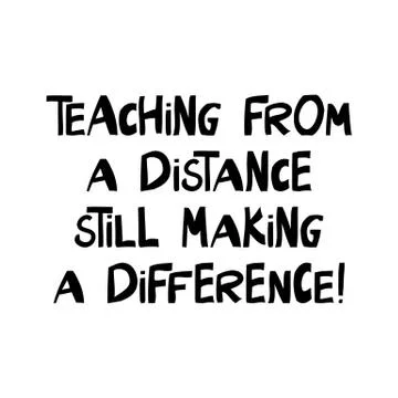 Teaching from a distance still making a difference. Education quote. Cute han Stock Illustration