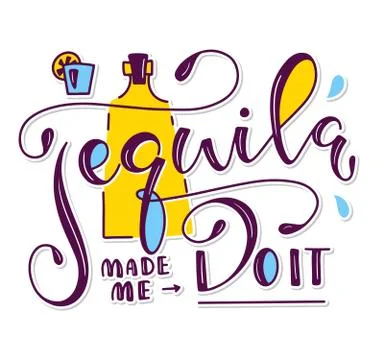 Tequila made me do it colored lettering Stock Illustration