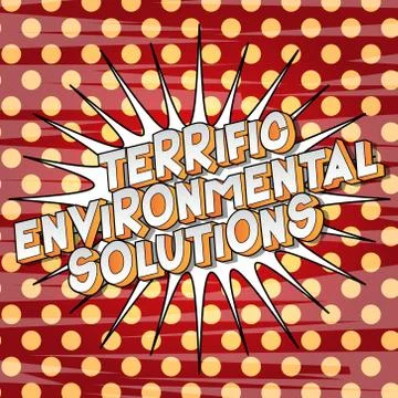 Terrific Environmental Solutions - Vector illustrated comic book style phrase Ilustración de archivo