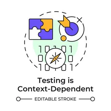 Testing is context-dependent multi color concept icon Illustration