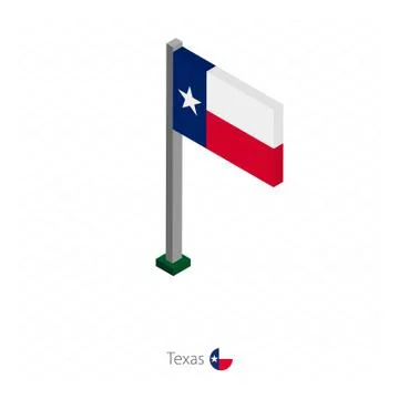 Texas US state flag on flagpole in isometric dimension. Stock Illustration