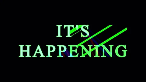 Text animation IT'S HAPPENING with glitch effects during dynamic broadcast .. Stock Footage 344035217