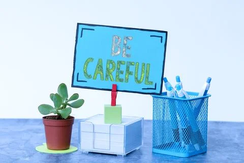 Text caption presenting Be Careful. Business idea making sure of avoiding Stock Photos