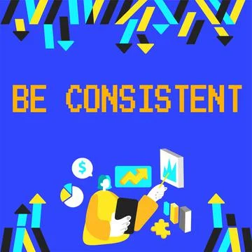 Text caption presenting Be Consistent. Word for Uniform Persistent Firm Illustrazione stock