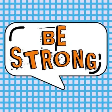 Text caption presenting Be Strong. Business concept able to withstand great Stock Illustration