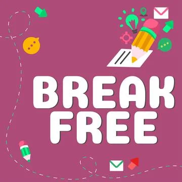 Text caption presenting Break Free. Business idea another way of saying Stock Illustration