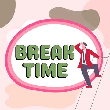 Text caption presenting Break Time. Conceptual photo Period of rest or Illustrazione stock