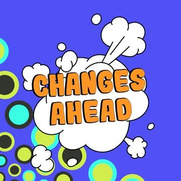 Text caption presenting Changes Ahead. Business concept to replace with or Stock Illustration