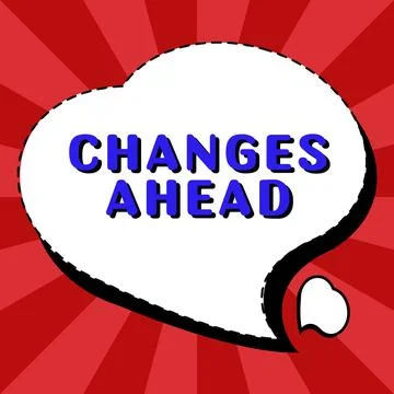 Text caption presenting Changes Ahead. Conceptual photo to replace with or Stock Illustration