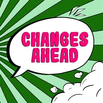 Text caption presenting Changes Ahead. Concept meaning to replace with or Stock Illustration